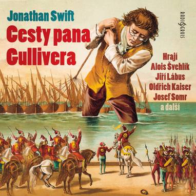 Audiokniha Cesty pana Gullivera - Alois Švehlík, Oldřich Kaiser, Josef Somr, Otto Lackovič, Jonathan Swift, Jiří Lábus, Valérie Zawadská