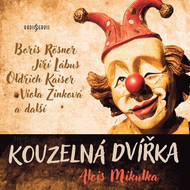 Audiokniha Kouzelná dvířka - Tomáš Staněk, Jakub Železný, Oldřich Kaiser, Viola Zinková, Jiří Lábus, Boris Rösner, Luděk Nešleha, Antonín Hardt, Hana Kofránková, Alois Mikulka