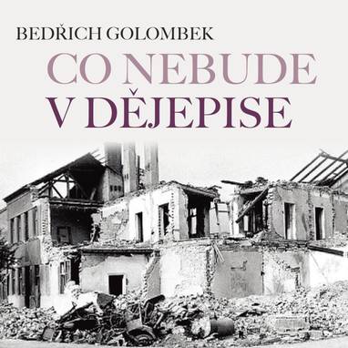 Audiokniha Co nebude v dějepise - Stanislav Oubram, Bedřich Golombek