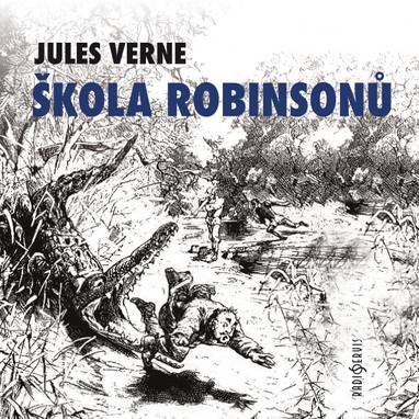 Audiokniha Škola robinsonů - Michal Pavlata, Karel Zima, Kristýna Reichová, Vladimír Hrabal, Tereza Klomínková, Roman Víšek, Radek Zima, Pavel Rímský, Ladislav Trojan, Tomáš Pergl, Jiří Knot, Michal Zelenka, Jaromír Meduna, Kryštof Nohýnek, Lukáš Hlavica, Jan Teplý, Sabina Laurinová, Petr Šplíchal, Jules Verne