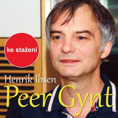 Audiokniha Peer Gynt (2006) - Drahomíra Fialková, Josef Tuček, Tereza Bebarová, Radovan Klučka, Lenka Zahradnická, Jaroslav Horák, Jiří Konvalinka, Jan Kukla, František Med, Stanislav Oubram, Vladimíra Striežencová, Filip Rut, Tomáš Pavelka, Aleš Procházka, Tomáš Kotrba, Tomáš Dianiška, Anna Věrtelářová, Jan Polívka, Claudia Mónica Gutiérrez, Jakub Cibula, Kateřina Kovaříková, Petr Rubáš, Bohuslav Kalva, Vojtěch Dvořák, Jaroslava Obermaierová, Antonín Molčík, Lenka Krobotová, Petra Špalková, Ilja Racek, Pavla Beretová, Jiřina Jirásková, Miroslav Táborský, David Matásek, Hana Brothánková, Vojtěch Dyk, Stanislav Zindulka, Robin Pařík, Václav Jílek, Lukáš Příkazký, Jana Pidrmanová, Dana Černá, Valerie Zawadská, Vladimír Javorský, Zdeněk Hess, Bořivoj Navrátil, Ladislav Frej, David Novotný, Rudolf Pellar, Ivan Trojan, Vilma Cibulková, Henrik Ibsen