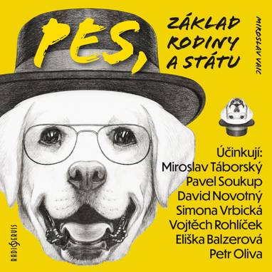 Audiokniha Pes, základ rodiny a státu - Jiří Plachý, Vojtěch Rohlíček, Pavel Soukup, Jaroslav Plesl, David Novotný, Oldřich Vlach, Robert Tamchyna, Miroslav Táborský, Petr Oliva, Simona Vrbická, Eliška Balzerová, Tomáš Racek, Miroslav Vaic