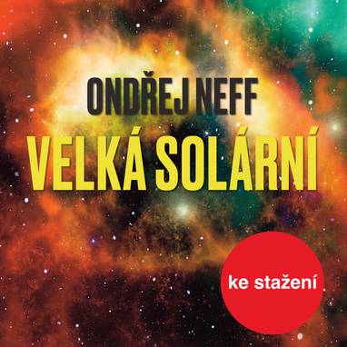 Audiokniha Velká solární - Blanka Štěpánová, Jindra Kvardová, Karel Hábl, Eduard Cupák, Oldřich Panovský, Václav Starosta, Josef Synovec, Zdeněk Švinger, Karel Mudr, Pavel Soukup, Roman Gottlieb, Miluše Vondráčková, Šárka Dittrichová, Ivan Holeček, Jana Kopřivová, Pavel Rímský, Artur Šviha, František Dočkal, Ljuba Krbová, Květoslava Straková, Bohumil Švarc, Petr Haničinec, Jana Šulcová, Zdeňka Tichá, Jiří Míka, Ladislav Mrkvička, Milan Mach, Jan Hartl, Ondřej Neff