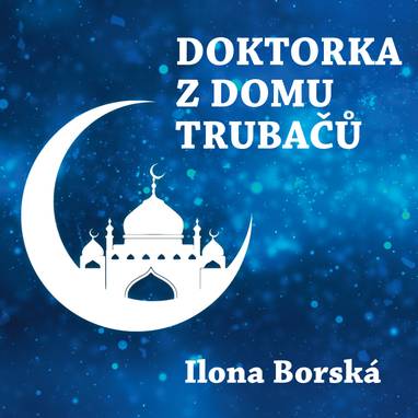 Audiokniha Doktorka z domu trubačů - Věra Papírková, Ilona Borská, Jan Trnka