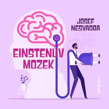 Audiokniha Einstenův mozek - Veronika Forejtová, Josef Nesvadba, Zdeněk Milt