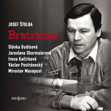 Audiokniha Bratranec - Irena Kačírková, Slávka Budínová, Václav Postránecký, Miroslav Masopust, Jaroslava Obermaierová, Josef Štolba