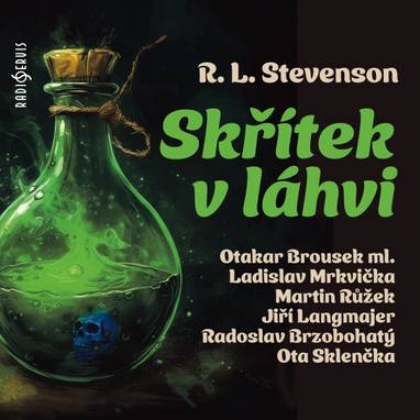 Audiokniha Skřítek v láhvi - Otakar Brousek, Ladislav Mrkvička, Věra Hučínová, Ota Sklenčka, Antonín Hardt, Miloš Rozhoň, Martin Růžek, Karel Pospíšil, Jiří Langmajer, Radoslav Brzobohatý, Robert Louis Stevenson