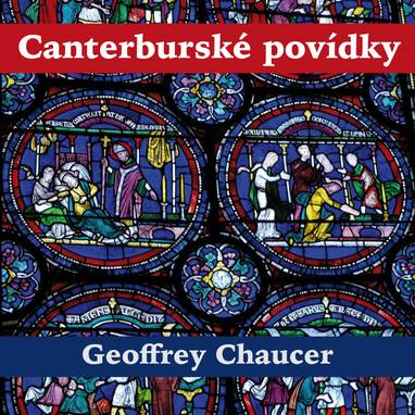 Audiokniha Canterburské povídky - Michal Pavlata, Milan Neděla, Geoffrey Chaucer, Pavel Soukup, Otakar Brousek, Zdeněk Řehoř, Vilém Besser, Růžena Merunková, Josef Somr, Oldřich Vízner