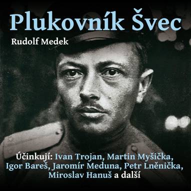 Audiokniha Plukovník Švec - Jiří Suchý, Michal Necpál, Kryštof Rímský, Zdeněk Velen, Vojtěch Bartoš, Ivan Trojan, Petr Lněnička, Libor Hruška, Jaromír Meduna, Filip Kaňkovský, Kryštof Bartoš, Miroslav Hanuš, Ondřej Rychlý, Vasil Fridrich, Václav Jílek, Vilém Udatný, Lubor Šplíchal, Lukáš Hlavica, Martin Myšička, Kajetán Písařovic, Igor Bareš, Jiří Hromada, Viktor Kuzník, Svatopluk Schuller, Rudolf Medek