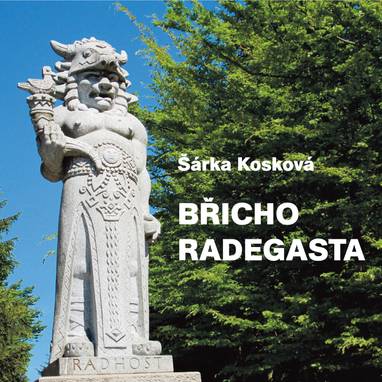 Audiokniha Břicho Radegasta - Anežka Šubrtová, Jan Vokrouhlecký, Marek Holý, Jaroslav Vlach, Pavel Zedníček, Jana Štěpánková, Klára Suchá, Antonie Talacková, Anna Theimerová, Miroslav Táborský, Hana Seidlová, Andrea Elsnerová, Martina Hudečková, Josef Somr, Stanislav Šárský, Šárka Kosková