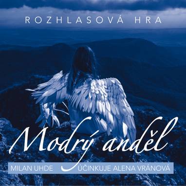 Audiokniha Modrý anděl - Alena Vránová, Milan Uhde