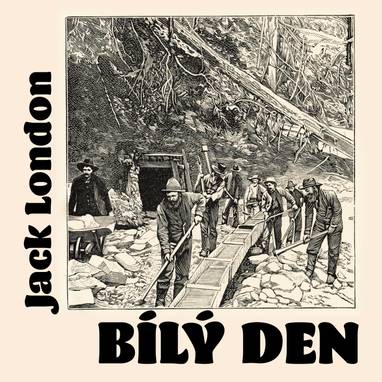Audiokniha Bílý den - Jack London, Václav Neužil, Alois Josef Šťastný