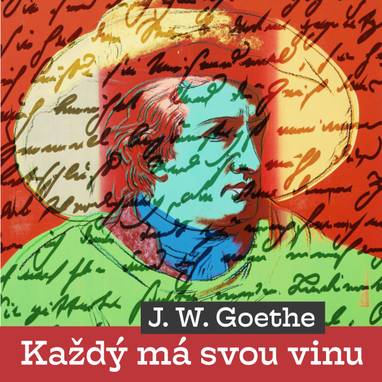 Audiokniha Každý má svou vinu - Vladimír Čech, Vladimír Šmeral, Miroslav Doležal, Bořivoj Navrátil, Viola Zinková, Johann Wolfgang Goethe