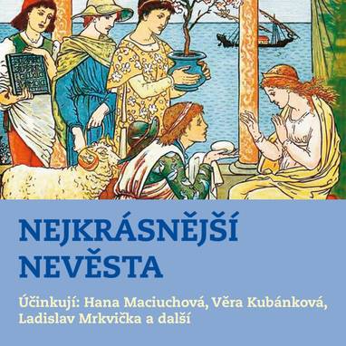 Audiokniha Nejkrásnější nevěsta - Zdeněk Kutil, Věra Kubánková, Ladislav Mrkvička, Antonín Hardt, Hana Maciuchová, František Pavlíček