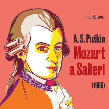 Audiokniha Mozart a Salieri (1986) - Milan Neděla, Pavel Soukup, Svatopluk Beneš, Hana Kofránková, Jan Hartl, Petr Pelzer, Jana Štěpánková, Rudolf Pellar, Alexandr Sergejevič Puškin