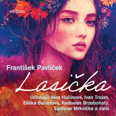 Audiokniha Lasička - Miroslava Hozová, Radoslav Brzobohatý, Ladislav Mrkvička, Věra Hučínová, Sylva Sequensová, Antonín Hardt, Daniela Kolářová, Eliška Balzerová, Ivan Trojan, František Pavlíček