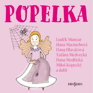 Audiokniha Popelka - Petr Svoboda, Taťjana Medvecká, Miloš Kopecký, Jan Hanžlík, Luděk Munzar, Dana Medřická, Daniela Hlaváčová, Hana Maciuchová, Věra Kubánková, anonym (pro Dilia)