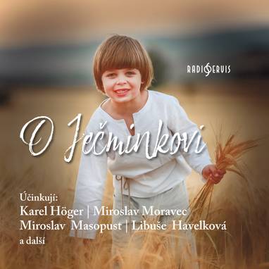 Audiokniha O Ječmínkovi - František Hanus, Karel Höger, Miroslava Hozová, Miroslav Masopust, Ferdinand Krůta, Jaroslava Drmlová, Libuše Havelková, Miroslav Moravec, Jindřich Spáčil