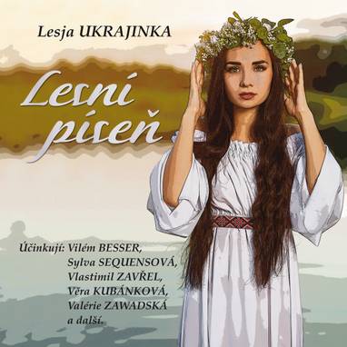 Audiokniha Lesní píseň - Karel Weinlich, František Schulz, Sylva Sequensová, Vilém Besser, Valérie Zawadská, Vlastimil Zavřel, Miroslav Macháček, Věra Kubánková, Klára Jerneková, Jan Kanyza, Lesja Ukrajinka