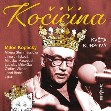 Audiokniha Kočičina - Josef Bláha, Miloš Kopecký, Vlastimil Hašek, Marek Eben, Martin Otava, Ladislav Mrkvička, Jiřina Jirásková, Milena Steinmasslová, Oldřich Vízner, Miroslav Masopust, Ferdinand Krůta, Květa Kuršová