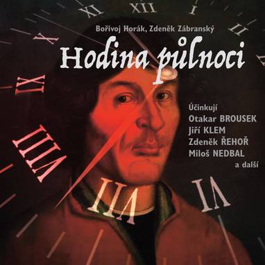 Audiokniha Hodina půlnoci - Otakar Brousek, Karel Beníško, Jiří Klem, Josef Patočka, Miloš Willig, Miloš Nedbal, Vladimír Fišer, Felix le Breux, Martin Růžek, Vladimír Bičík, Josef Větrovec, Zdeněk Řehoř, Bořivoj Horák, Zdeněk Zábranský
