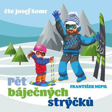 Audiokniha Pět báječných strýčků - František Nepil, Josef Somr