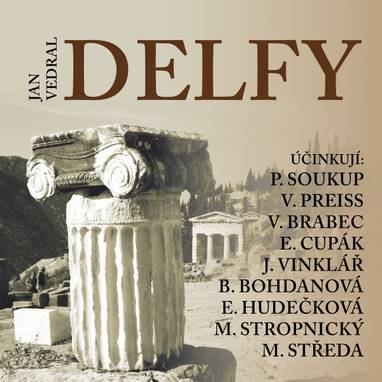 Audiokniha Delfy - Pavel Soukup, Eduard Cupák, Eva Hudečková, Miroslav Středa, Josef Vinklář, Vladimír Brabec, Martin Stropnický, Blanka Bohdanová, Viktor Preiss, Jan Vedral