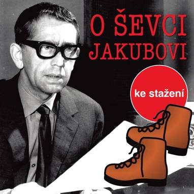 Audiokniha O tom ševci Jakubovi - Otakar Brousek, Mária Dolanská, Zdeněk Hruška, Hana Středová, Zora Jandová, Jiří Šrámek, Vlastimil Brodský, Josef Kemr, Magdalena Reifová, Blanka Bohdanová, Simona Vrbická, Veronika Žilková, Jiří Kafka