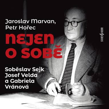 Audiokniha Nejen o sobě - Jaroslav Marvan, Oldřich Petr Hořec, Josef Velda, Gabriela Vránová, Soběslav Sejk