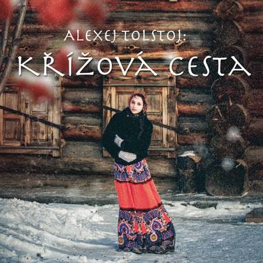Audiokniha Křížová cesta - Kamil Blahovec, Alexej Konstantinovič Tolstoj, Věra Kubánková, Jiří Holý, Jana Dítětová, Josef Patočka, Radovan Lukavský, František Krahulík