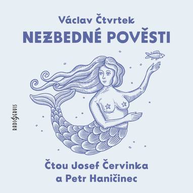 Audiokniha Nezbedné pověsti - Josef Červinka, Petr Haničinec, Václav Čtvrtek