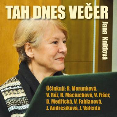 Audiokniha Tah dnes večer - Hana Maciuchová, Vlasta Fabiánová, Růžena Merunková, Vladimír Ráž, Jana Andresíková, Dana Medřická, Vladimír Fišer, Jiří Valenta, Jana Knitlová