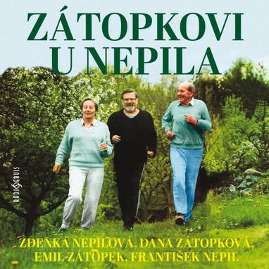Audiokniha Zátopkovi u Nepila - František Nepil, Dana Zátopková, Zdenka Nepilová, Emil Zátopek, Karel Tejkal