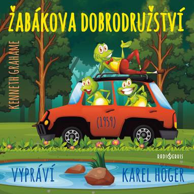 Audiokniha Žabákova dobrodružství (1959) - Kenneth Grahame, Karel Höger