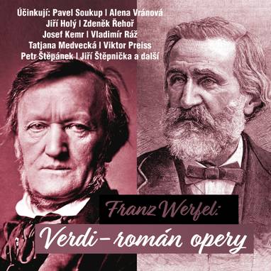 Audiokniha Verdi - román opery - Pavel Soukup, Taťjana Medvecká, Franz Werfel, Alena Vránová, Zdeněk Řehoř, Josef Kemr, Jiří Holý, Viktor Preiss, Soběslav Sejk
