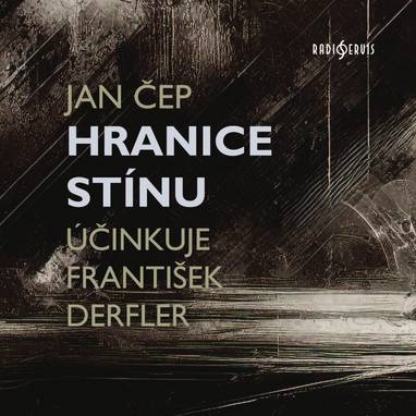 Audiokniha Hranice stínu - Jan Čep, František Derfler