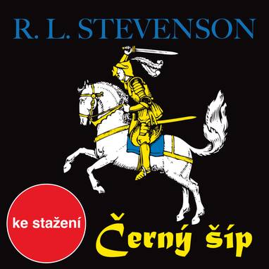 Audiokniha Černý šíp - Robert Louis Stevenson, Jan Berger, Martin Velda, René Přibil, David Vejražka, Ilona Vaňková, Jiří Samek, Jaroslav Konečný, Apolena Veldová