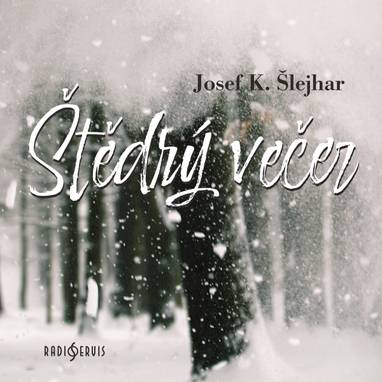 Audiokniha Štědrý večer - Jiří Hromada, Josef Karel Šlejhar