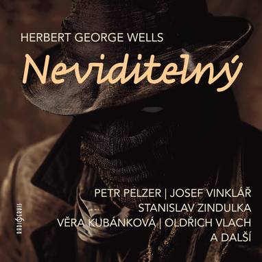 Audiokniha Neviditelný - Jiří Plachý, Stanislav Zindulka, Věra Kubánková, Miloš Hlavica, Petr Pelzer, Josef Vinklář, Martin Velda, Oldřich Vlach, Herbert George Wells