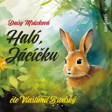 Audiokniha Haló, Jácíčku - Daisy Mrázková, Vlastimil Brodský