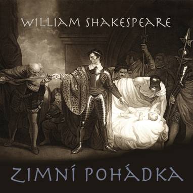 Audiokniha Zimní pohádka - František Filipovský, Karel Beníško, Karel Pavlík, Karel Houska, Jiřina Štěpničková, Ivan Plecitý, Vladimír Salač, Jaroslava Drmlová, Rudolf Široký, Vladimír Šmeral, Miroslav Doležal, Bedřich Bobek, Jiří Hurta, Viola Zinková, Josef Větrovec, Milan Friedl, Jaromír Spal, Marie Glázrová, Antonín Zíb, Artuš Kalous, Lída Otáhalová, Zdeněk Hodr, William Shakespeare