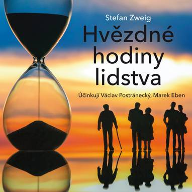 Audiokniha Hvězdné hodiny lidstva - Stefan Zweig, Marek Eben, Václav Postránecký