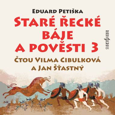 Audiokniha Staré řecké báje a pověsti 3 - Eduard Petiška, Vilma Cibulková, Jan Šťastný
