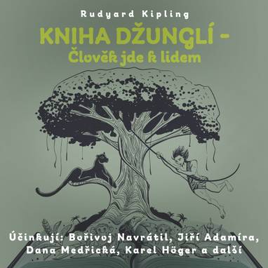 Audiokniha Kniha džunglí - Člověk jde k lidem - Eduard Kašpar, Jiří Adamíra, Otomar Korbelář, Karel Höger, Karel Linc, Jan Víšek, Marie Glázrová, Miloš Nedbal, Ladislav Kazda, Vlastimil Bedrna, Jana Drbohlavová, Antonín Jedlička, Ferdinand Krůta, Václav Voska, Josef Velda, Josef Patočka, Jaroslav Cmíral, Štěpánka Holečková, Bořivoj Navrátil, Vladimír Krška, Rudyard Kipling