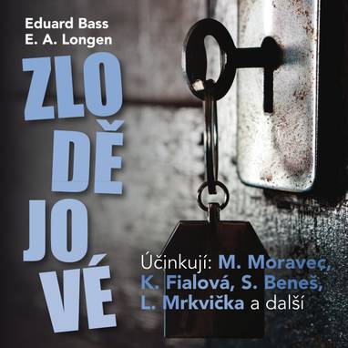 Audiokniha Zlodějové - Josef Dvořák, Milan Neděla, Květa Fialová, Svatopluk Beneš, Daniela Kolářová, Jorga Kotrbová, Josef Bek, Ladislav Mrkvička, Jiří Císler, Stanislav Fišer, Ludmila Roubíková, Jan Faltýnek, Ladislav Potměšil, Ladislav Trojan, Miroslav Moravec, Jana Drbohlavová, Alena Vránová, Eduard Bass, Josef Kříž, Emil Artur Longen