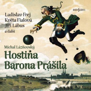 Audiokniha Hostina Barona Prášila - Květa Fialová, Josef Plechatý, Jan Kostroun, Jiří Litoš, Radek Holub, Dana Černá, Tomáš Pergl, Vladimír Javorský, Petr Šplíchal, Pavel Batěk, Ladislav Frej, David Novotný, Vladimír Brabec, Miroslav Etzler, Michal Zelenka, Jiří Lábus, Martin Zahálka, Michal Lázňovský