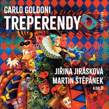 Audiokniha Treperendy - Daniela Šrajerová, Jaroslav Kepka, Luděk Kopřiva, Jiří Lír, Jan Řeřicha, Vladimír Krška, Miloš Nedbal, Oldřich Musil, Vladimír Hlavatý, Karolina Slunéčková, Karel Fořt, Josef Větrovec, Nina Jiránková, Martin Štěpánek, Ljuba Hermanová, Jaroslava Tvrzníková, Jiřina Jirásková, Carlo Goldoni