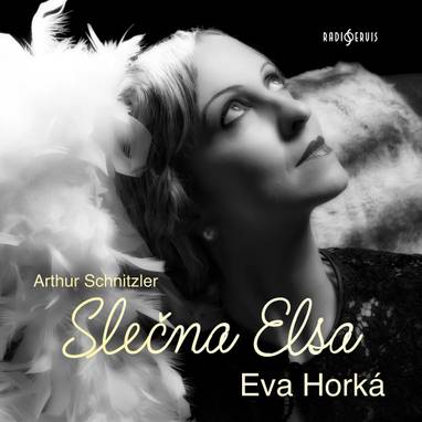 Audiokniha Slečna Elsa - Jaroslav Těšitel, Eduard Cupák, Petr Svoboda, Eva Horká, Libuše Havelková, Ljuba Krbová, Arthur Schnitzler