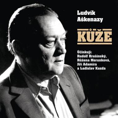 Audiokniha Kůže - Rudolf Hrušínský, Jiří Adamíra, Ladislav Kazda, Růžena Merunková, Ludvík Aškenazy