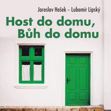 Audiokniha Host do domu, Bůh do domu - Miloš Kopecký, Vlastimil Hašek, Jiřina Bohdalová, Václav Vydra, František Filipovský, Jan Víšek, Zora Jandová, Jiří Lír, Luba Skořepová, Jindřich Hinke, Vladimír Ráž, Josef Somr, Karel Fořt, Mirko Musil, Ladislav Brothánek, Stella Zázvorková, Jan Kotva, Lubomír Lipský, Lubomír Lipský